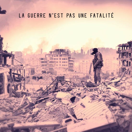 LA GUERRE N'EST PAS UNE FATALITÉ LA GUERRE N'EST PAS UNE FATALITÉ