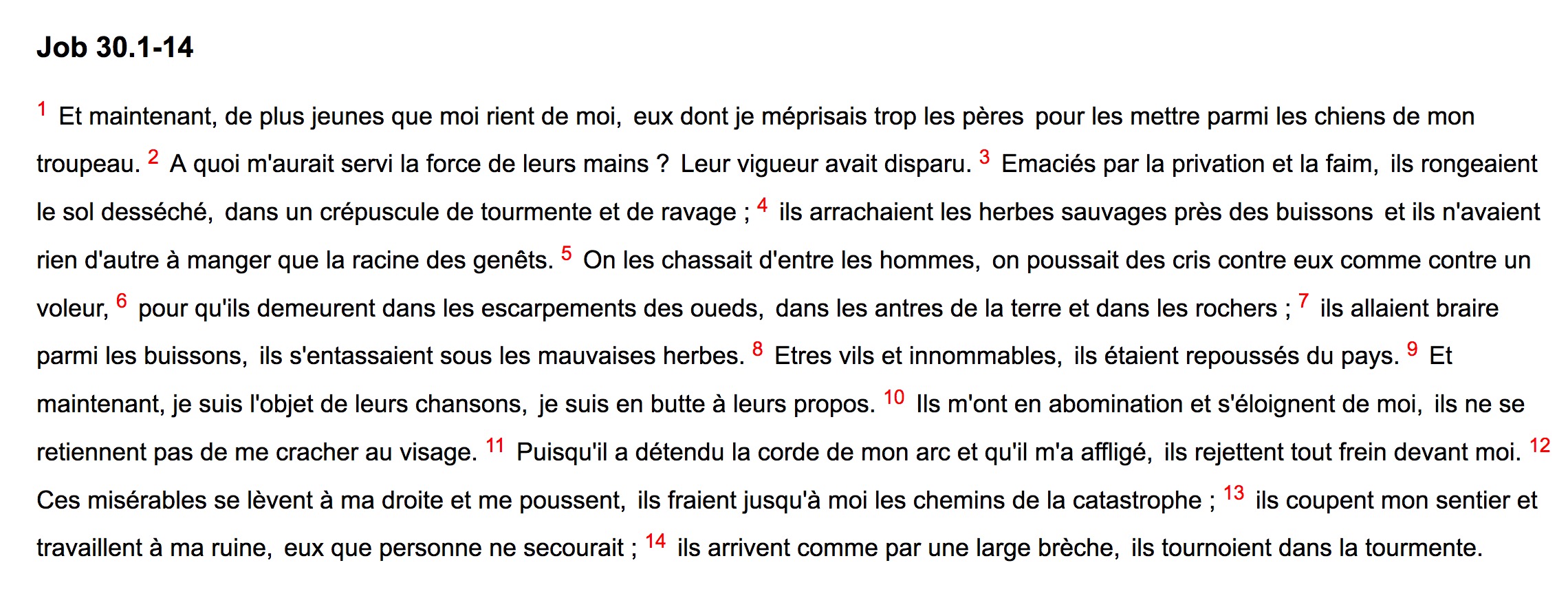 " ...Eux dont je méprisais trop les pères pour les mettre parmi les chiens de mon troupeau !"